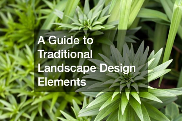 A Guide to Traditional Landscape Design Elements