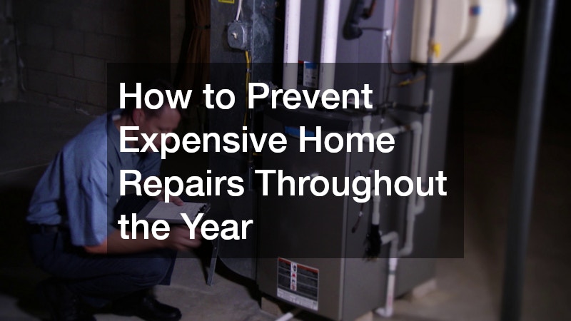 How to Prevent Expensive Home Repairs Throughout the Year